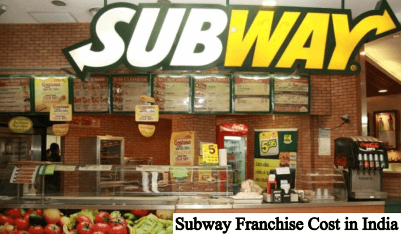 Subway Franchise Cost in India