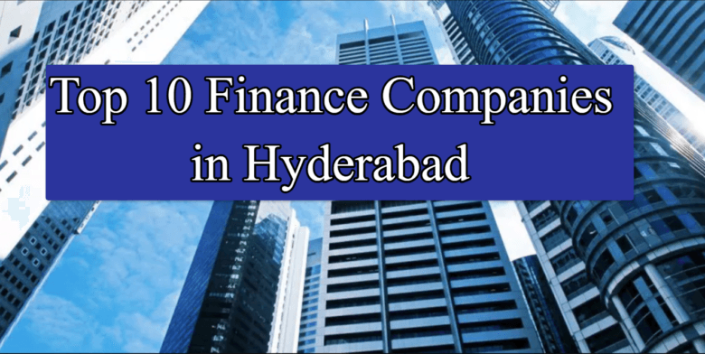 Top 10 Finance Companies in Hyderabad